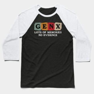 Gen X Lots Of Memories No Evidence Funny 80s Humor Baseball T-Shirt