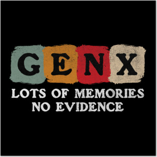 Gen X Lots Of Memories No Evidence Funny 80s Humor Posters and Art