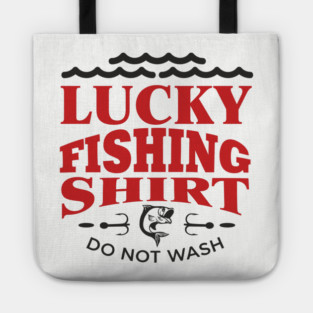 Lucky Fishing Shirt Do Not Wash Outdoorsy Dad Humor Tote