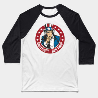 America Hell Yeah Loud And Proud Patriotic Humor Baseball T-Shirt