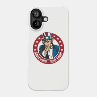 America Hell Yeah Loud And Proud Patriotic Humor Phone Case