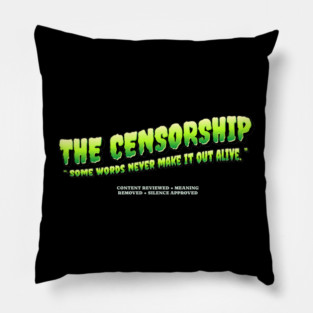 The Censorship – Some Words Never Make It Out Alive Horror Design Pillow