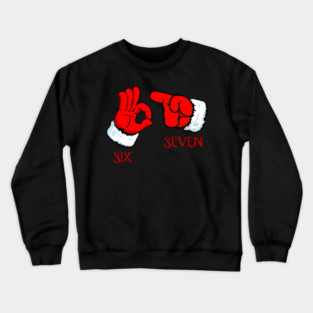 Funny Christmas 67 Six Seven Hand Gesture Crewneck Sweatshirt