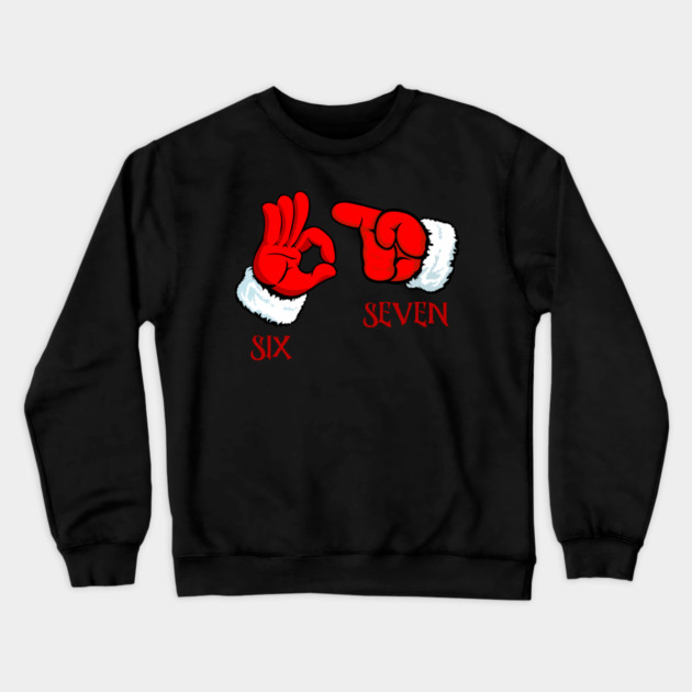 Funny Christmas 67 Six Seven Hand Gesture Crewneck Sweatshirt by Creatifly Graphic Tees