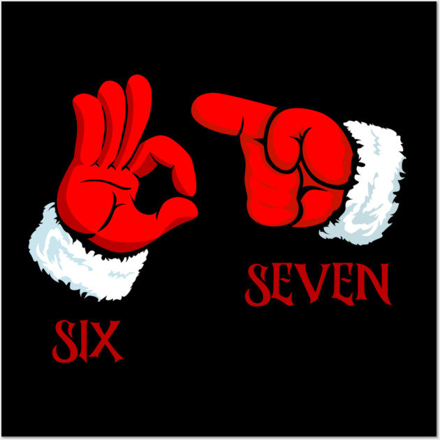 Funny Christmas 67 Six Seven Hand Gesture Wall Art by Creatifly Graphic Tees