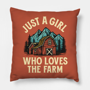 Just A Girl Who Loves The Farm Barn Mountains Pillow