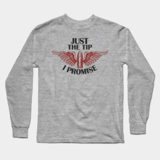 Just the Tip I Promise Bullet Joke Gun Culture Long Sleeve T-Shirt