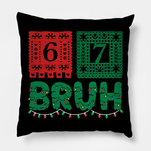 Festive Christmas 67 Bruh Pillow by Creatifly Graphic Tees