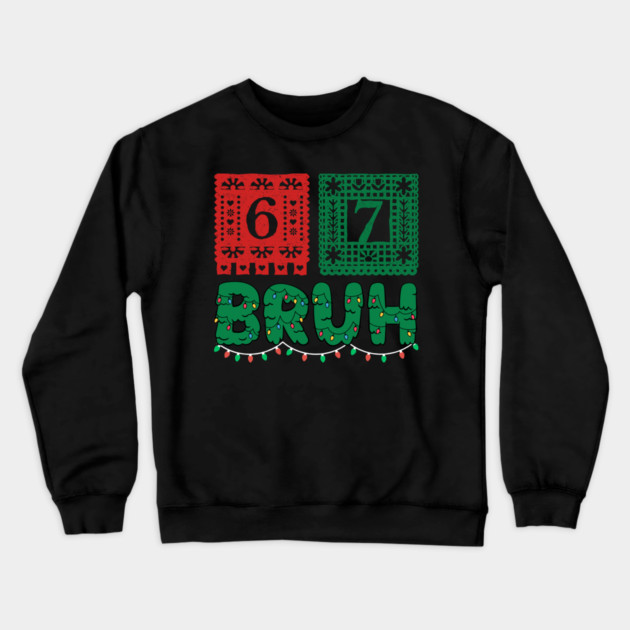 Festive Christmas 67 Bruh Crewneck Sweatshirt by Creatifly Graphic Tees