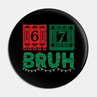 Festive Christmas 67 Bruh Pin