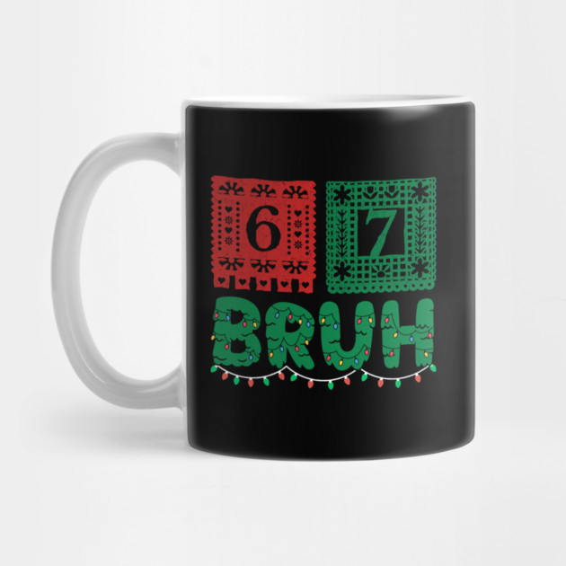 Festive Christmas 67 Bruh by Creatifly Graphic Tees