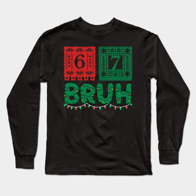 Festive Christmas 67 Bruh Long Sleeve T-Shirt by Creatifly Graphic Tees