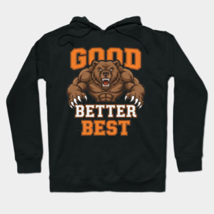 Good-Better-Best Hoodie