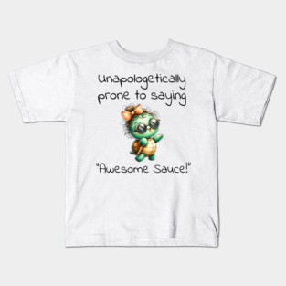 Adorable Turtle Unapologetically Prone to Saying "Awesome Sauce!" Kids T-Shirt