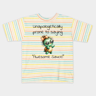 Adorable Turtle Unapologetically Prone to Saying "Awesome Sauce!" Kids T-Shirt