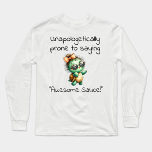 Adorable Turtle Unapologetically Prone to Saying "Awesome Sauce!" Long Sleeve T-Shirt