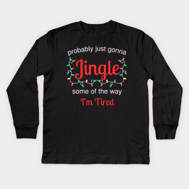 Tired Christmas Jingle Mood Kids Long Sleeve T-Shirt by Creatifly Graphic Tees