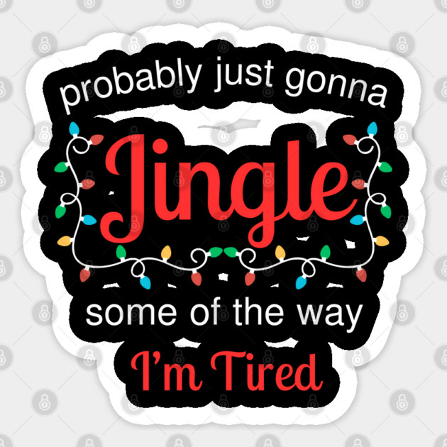 Tired Christmas Jingle Mood Sticker by Creatifly Graphic Tees