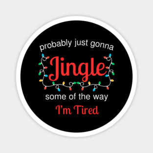 Tired Christmas Jingle Mood Magnet