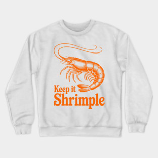 Keep It Shrimple Crewneck Sweatshirt