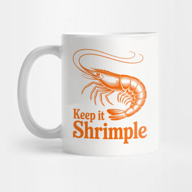 Keep It Shrimple by CreativeSage