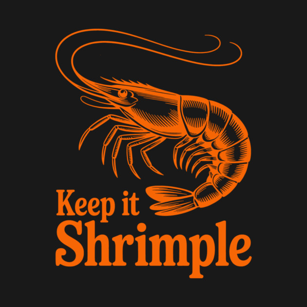 Keep It Shrimple by CreativeSage
