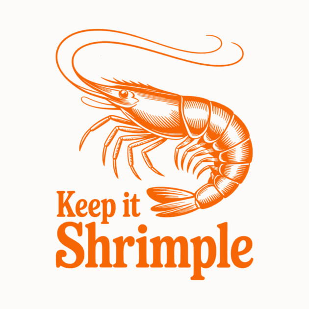 Keep It Shrimple by CreativeSage