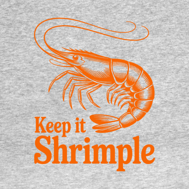Keep It Shrimple by CreativeSage