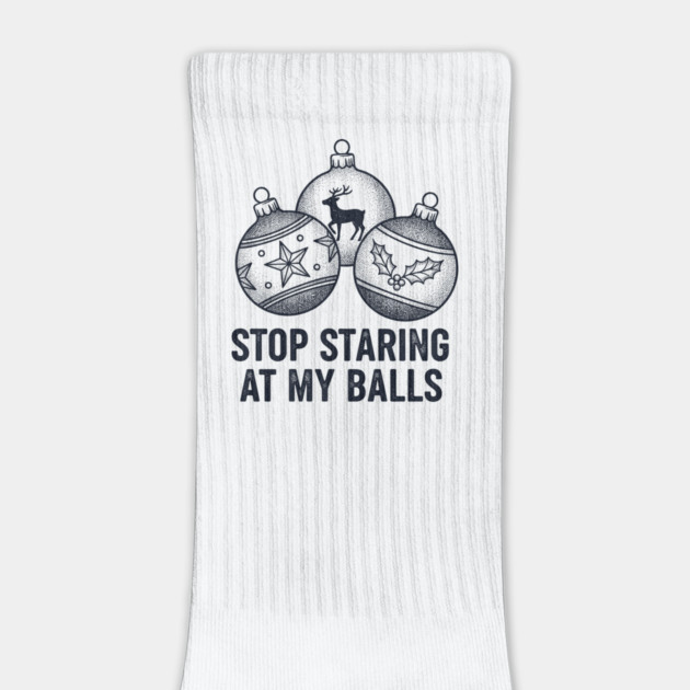 Stop Staring At My Balls by CreativeSage