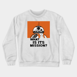 What Is Its Mission??? Crewneck Sweatshirt