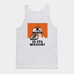 What Is Its Mission??? Tank Top