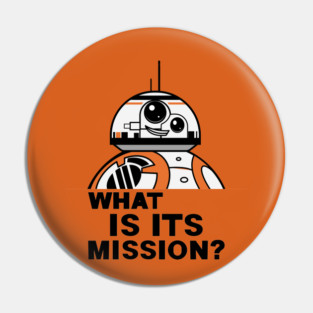 What Is Its Mission??? Pin