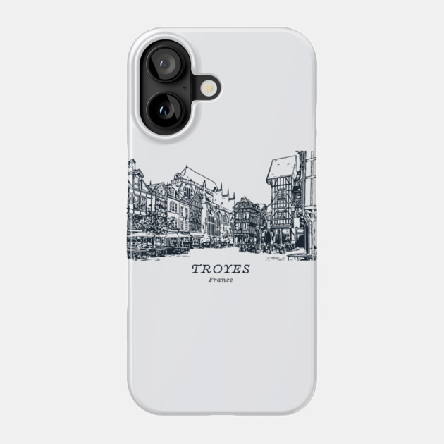 Troyes - France Phone Case by Lakeric