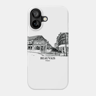 Beauvais - France Phone Case