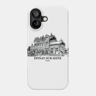 Épinay-sur-Seine - France Phone Case