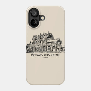 Épinay-sur-Seine - France Phone Case