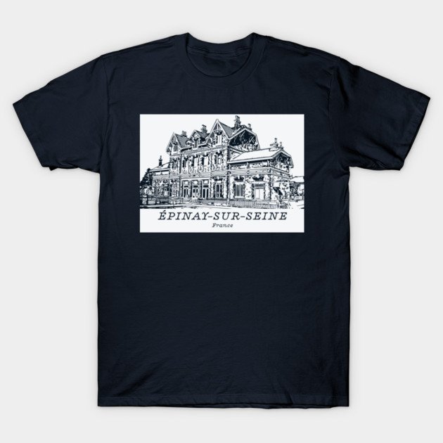 Épinay-sur-Seine - France T-Shirt by Lakeric