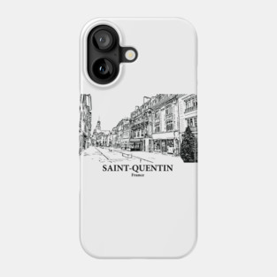 Saint-Quentin - France Phone Case