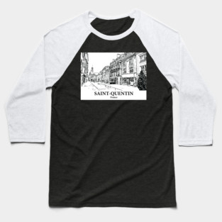 Saint-Quentin - France Baseball T-Shirt