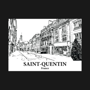 Saint-Quentin - France T-Shirt