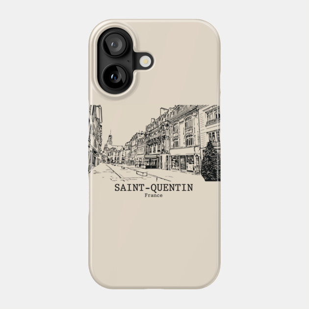 Saint-Quentin - France Phone Case by Lakeric