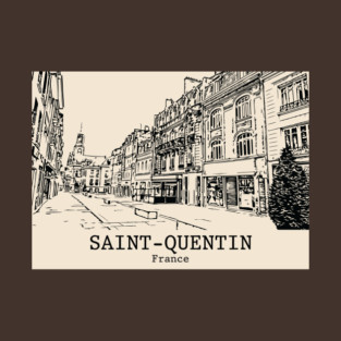 Saint-Quentin - France T-Shirt