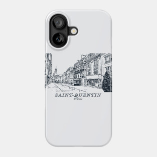 Saint-Quentin - France Phone Case