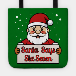 Santa Says Six Seven Holiday Humor Tote