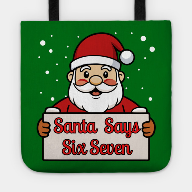 Santa Says Six Seven Holiday Humor Tote by Creatifly Graphic Tees