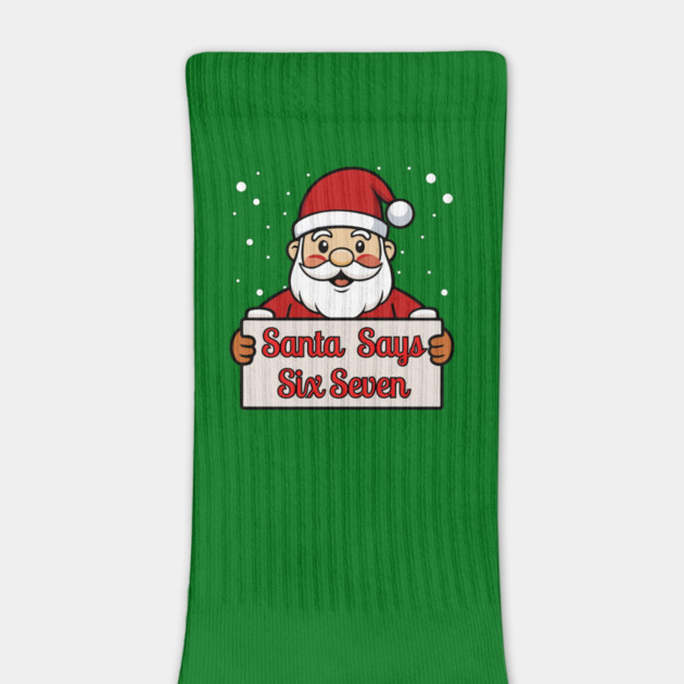 Santa Says Six Seven Holiday Humor by Creatifly Graphic Tees