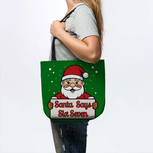 Santa Says Six Seven Holiday Humor by Creatifly Graphic Tees