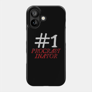 #1 Procrastinator Phone Case