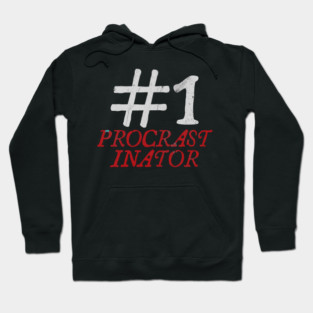 #1 Procrastinator Hoodie