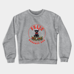 Feliz Naughty Dog Crewneck Sweatshirt